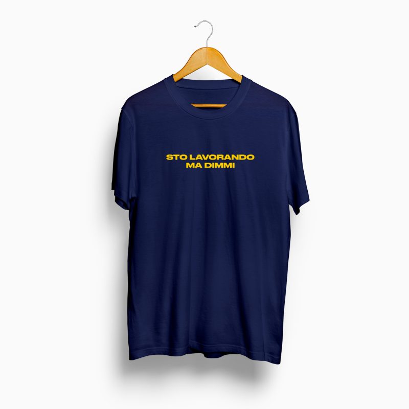 T-Shirt - Sto Lavorando Ma Dimmi - Blu Scuro/Giallo